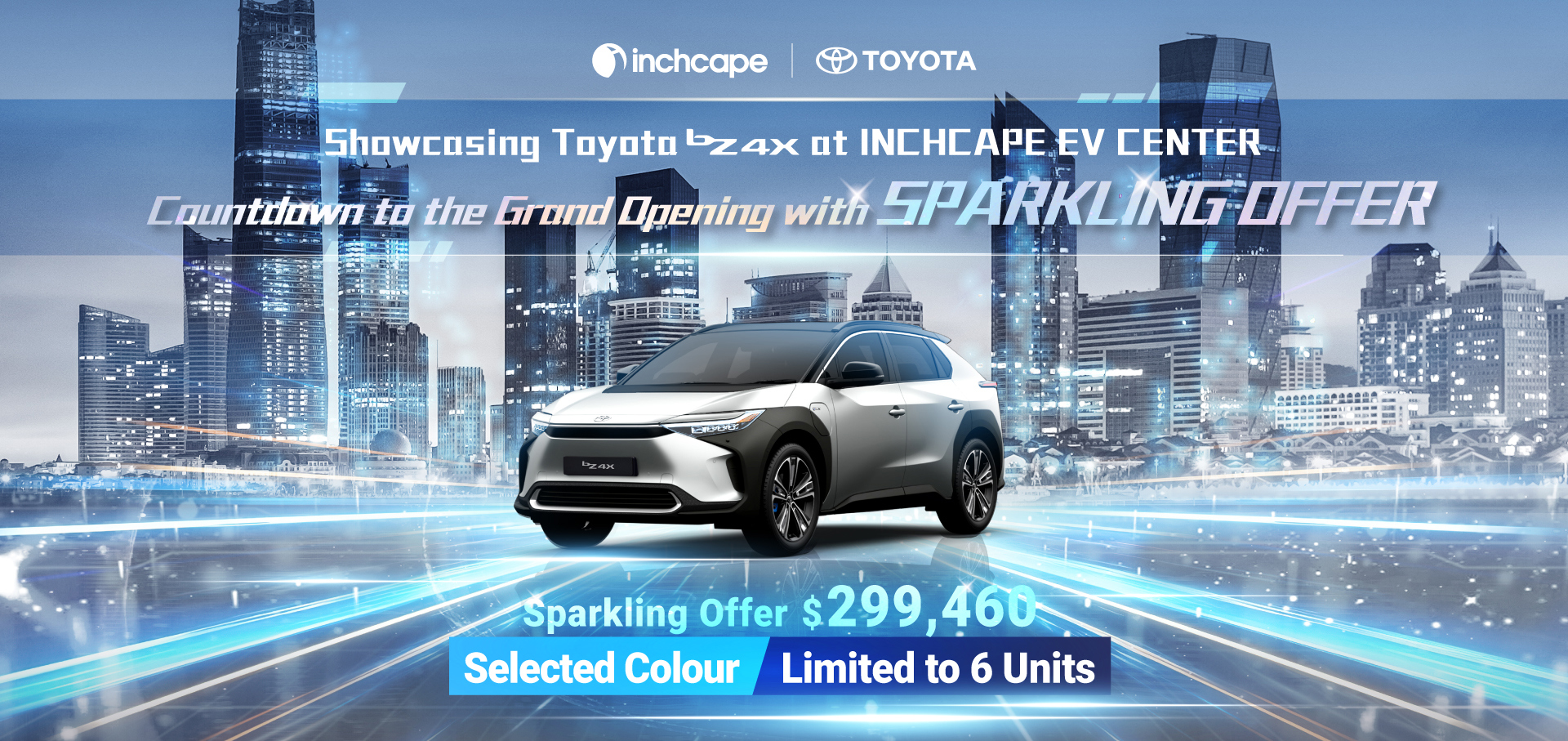 Countdown to the INCHCAPE EV CENTER Opening⚡️TOYOTA bZ4X Sparkling Offer at $299,460