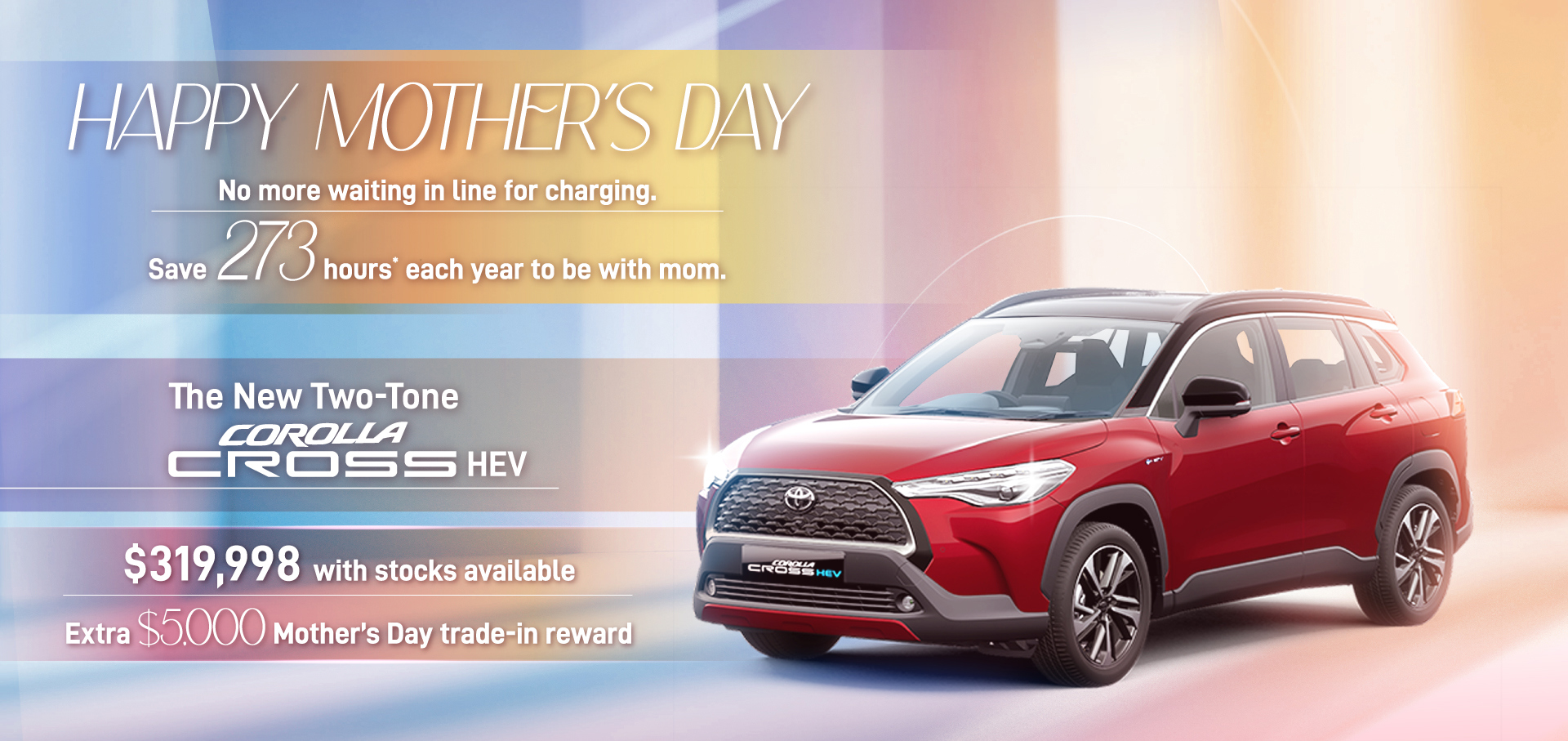 All-New Two-Tone COROLLA CROSS HEV｜Save 273 Hours* Every Year to Be with Mum